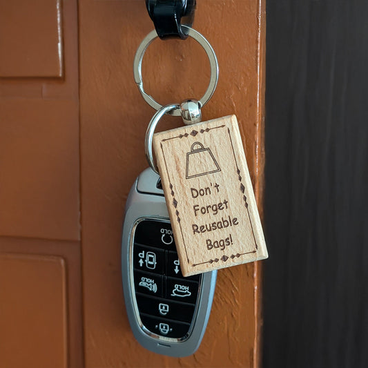 Don't Forget Reusable Bags Wooden Keychain
