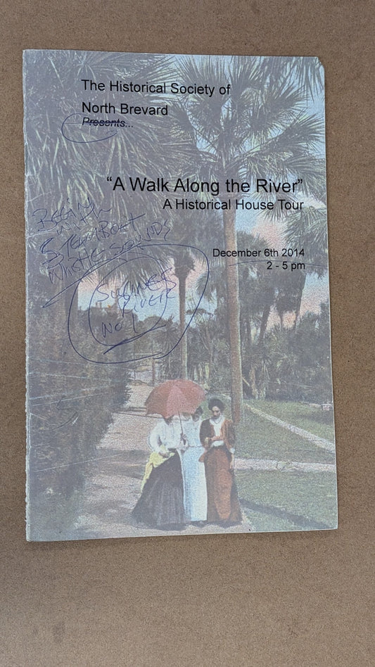 A Walk Along the River A Historical House Tour Program by The Historical Society of North Brevard (Pamphlet. Local History. 2014)